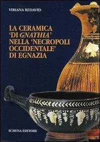 La ceramica «di gnathia» nella «necropoli occidentale» di Egnazia Must-Have