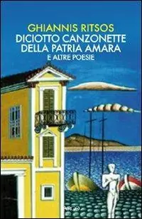 Diciotto canzonette della patria amara e altre poesie. Testo greco a fronte Popolare