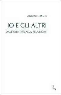 Io e gli altri. Dall‘identità alla relazione Offerta Lampo