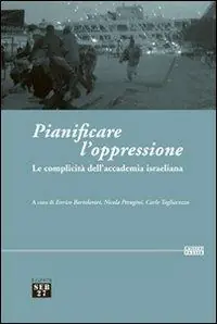 Occasione Imperdibile Pianificare l‘oppressione. La complicità dell‘accademia israeliana