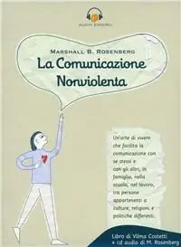 La comunicazione nonviolenta. Con CD Promozione Esclusiva