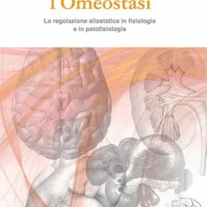 Ripensare l‘omeostasi. La regolazione allostatica in fisiologia e in patofisiologia Economico