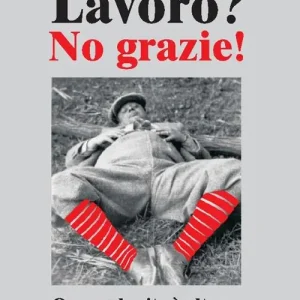 Prezzo Conveniente Lavoro? No grazie. Ovvero la vita è altrove