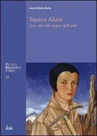Topazia Alliata. Una vita nel segno dell‘arte Direttamente Dal Produttore