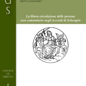 Consegna Rapida La libera circolazione delle persone non comunitarie negli accordi di Schengen