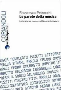Offerta Del Giorno Le parole della musica. Letteratura e musica nel Novecento italiano