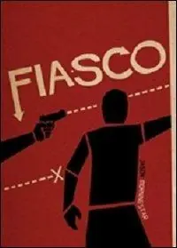 Fiasco. Un gioco di grandi ambizioni e scarso controllo sui propri istinti Esclusivo