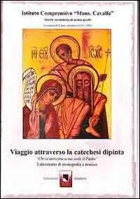 Viaggio attraverso la catechesi dipinta. Chi si avvicina a me vede il Padre. Laboratorio di iconografia e musica Prezzo Conveniente