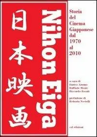 Prezzo Basso Nihon Eiga. Storia del cinema giapponese dal 1970 al 2010