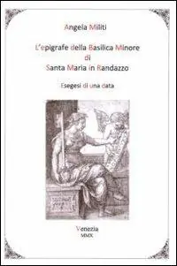 L‘ epigrafe della basilica minore di Santa Maria in Randazzo. Esegesi di una data Occasione