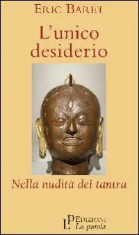 Pagamento Sicuro L‘unico desiderio. Nella nudità dei tantra