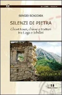 Silenzi di pietra. Ghost town, chiese e tratturi tra Laga e Sibillini Promozione
