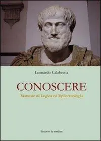 Conoscere. Manuale di logica ed epistemologia Promozione Esclusiva