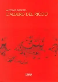 L‘ albero del riccio. Sa mata de s‘eritzu. Sa mata de s‘arritzoni. Testo sardo e italiano Prezzo Conveniente
