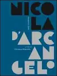 Nicola d‘Arcangelo. Stampatore d‘arte. Ediz. illustrata Promozione