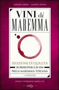 Quantità Limitata Vini di Maremma. 30 produttori e 30 vini nella Maremma Toscana