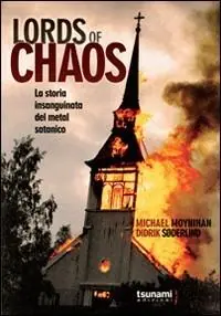 Lords of chaos. La storia insanguinata del metal satanico Promozione Esclusiva