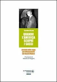 Subito Disponibile Quando l‘America scoprì i Sassi. Come si arrivò al risanamento dei Sassi di Matera