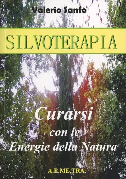 Silvoterapia. Guarire con le energie della natura Professionale