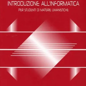 Introduzione all‘informatica. Per studenti di materie umanistiche Novità