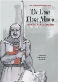 De Laude novae militiae. Lode alla nuova milizia Prezzo Ridotto