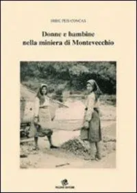 Donne e bambine nella miniera di Montevecchio Scelto Dai Clienti