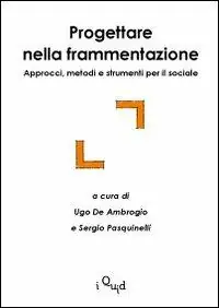 Prezzo Ridotto Progettare nella frammentazione. Approcci, metodi e strumenti per il sociale