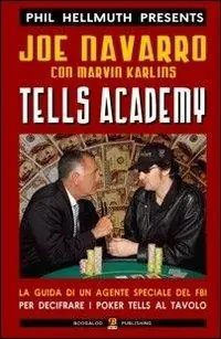 Tells academy. La guida di un agente del FBI per decifrare i poker tells al tavolo Occasione Imperdibile