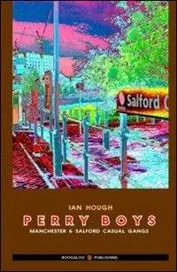 Soddisfatti O Rimborsati Perry boys. Manchester & Salford casual gangs