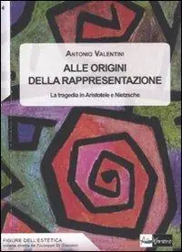 Popolare Alle origini della rappresentazione. La tragedia in Aristotele e Nietzsche