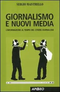 Giornalismo e nuovi media. L‘informazione al tempo del Citizen Journalism A Buon Prezzo