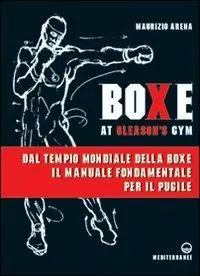 Boxe at Gleason‘s Gym. Tecniche di base del pugilato Spedito Oggi