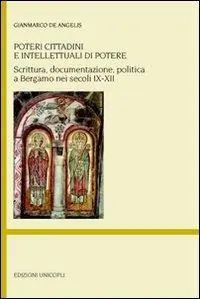 Poteri cittadini e intellettuali di potere. Scrittura, documentazione, politica a Bergamo nei secoli IX-XII Occasione