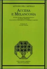 Pagamento Sicuro Accidia e melanconia. Studio storico-fenomenologico su fonti cristiane dell‘antico testamento a Tommaso D‘Aquino