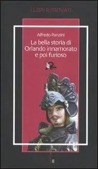 Offerta La bella storia di Orlando innamorato e poi furioso