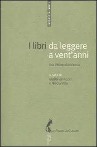Più Venduto A libri da leggere a vent‘anni. Una bibliografia selettiva