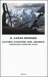 Ultimo confine del mondo. Viaggio nella Terra del Fuoco Offerta Lampo