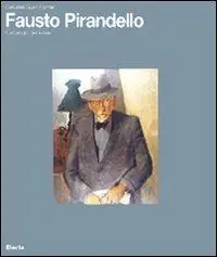 Fausto Pirandello. Catalogo generale. Ediz. illustrata Prezzo Di Fabbrica