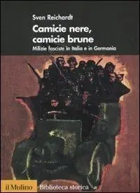 Camicie nere, camicie brune. Milizie fasciste in Italia e in Germania Solo Oggi
