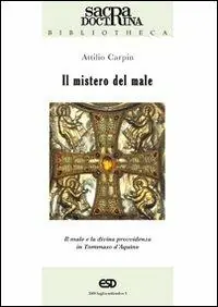 Prezzo Conveniente Il mistero del male. Il male e la divina provvidenza in Tommaso d‘Aquino