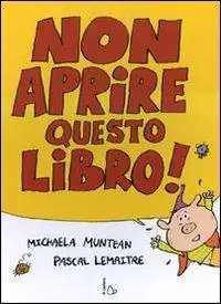 Nuovo Arrivo Non aprire questo libro! Ediz. illustrata