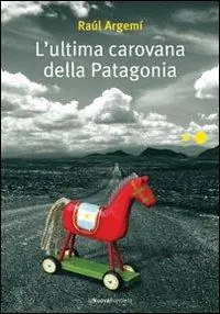 L‘ ultima carovana della Patagonia Pagamento Sicuro