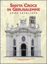 Miglior Prezzo Santa Croce in Gerusalemme. Ediz. illustrata