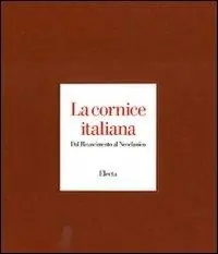 Occasione Imperdibile La cornice italiana. Dal Rinascimento al Neoclassico