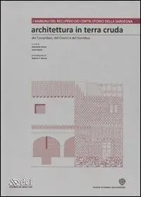 Occasione Architettura in terra cruda dei Campidani, del Cixerri e del Sarrabus. Ediz. illustrata. Con CD-ROM. Vol. 1