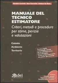 Compra Oggi Stesso Manuale del tecnico estimatore. Criteri, metodi e procedure per stime, perizie e valutazioni. Con CD-ROM