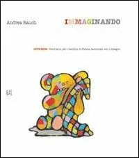Imaginando. 1979-2009. Trent‘anni per i bambini di Pistoia. Ediz. illustrata Compra Online