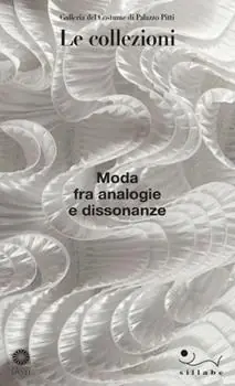Consegna Rapida Moda fra analogie e dissonanze. Galleria del Costume di Palazzo Pitti. Le collezioni
