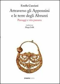 Offerta Attraverso gli Appennini e le terre degli Abruzzi. Ediz. illustrata