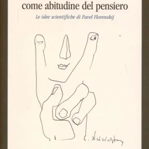 Saldi La matematica come abitudine del pensiero. Le idee scientifiche di Pavel Florenskij